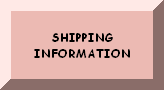 CLICK HERE FOR SHIPPING INFORMATION